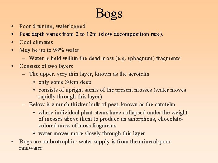 Bogs • • Poor draining, waterlogged Peat depth varies from 2 to 12 m