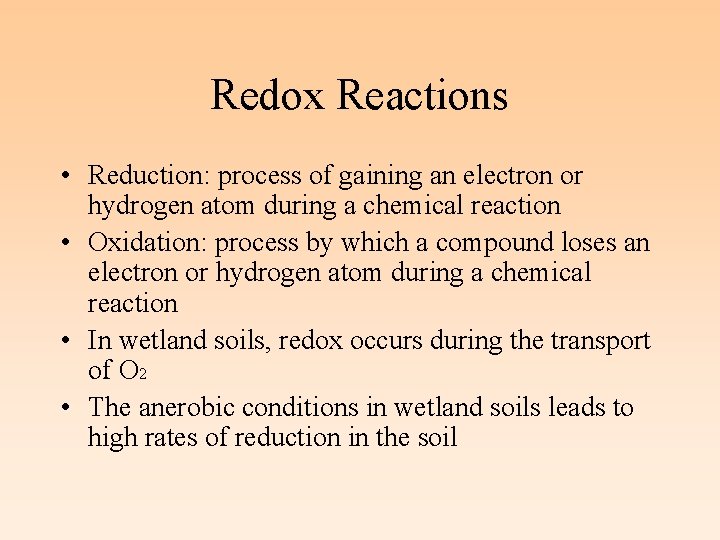Redox Reactions • Reduction: process of gaining an electron or hydrogen atom during a