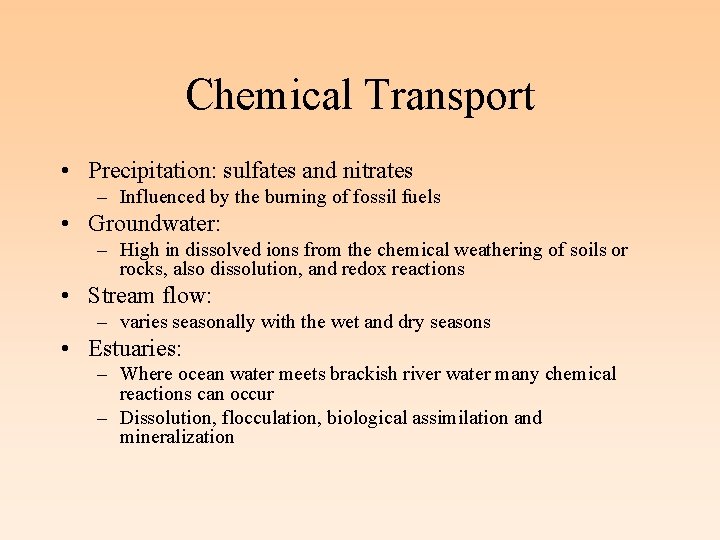 Chemical Transport • Precipitation: sulfates and nitrates – Influenced by the burning of fossil