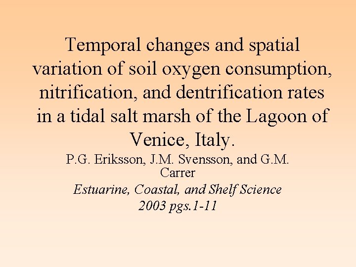 Temporal changes and spatial variation of soil oxygen consumption, nitrification, and dentrification rates in