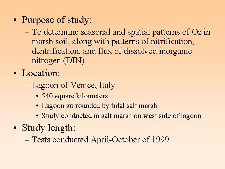  • Purpose of study: – To determine seasonal and spatial patterns of O