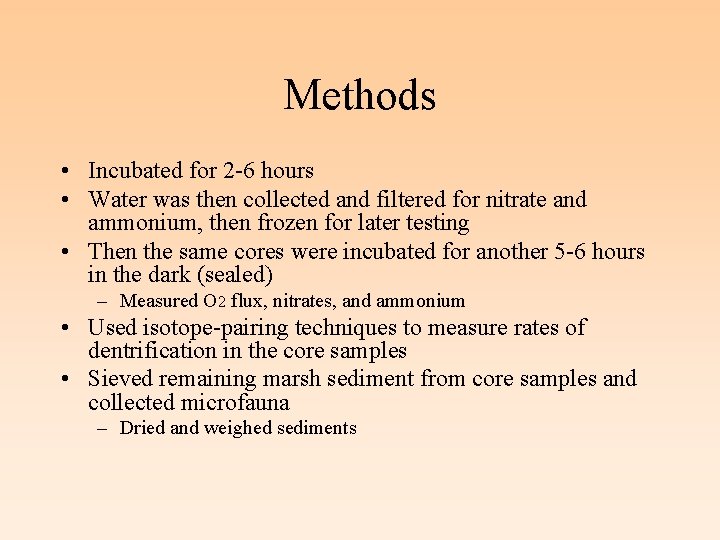 Methods • Incubated for 2 -6 hours • Water was then collected and filtered