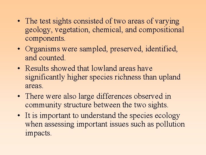  • The test sights consisted of two areas of varying geology, vegetation, chemical,