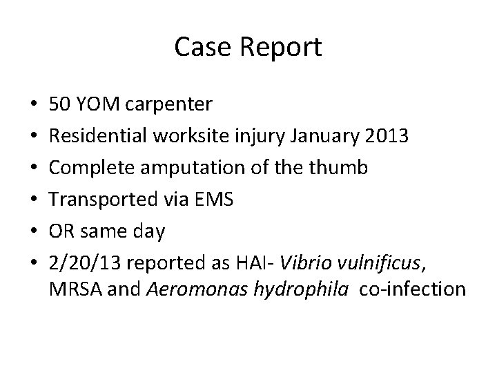 Case Report • • • 50 YOM carpenter Residential worksite injury January 2013 Complete