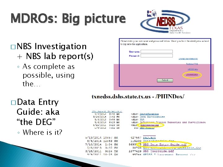 MDROs: Big picture � NBS Investigation + NBS lab report(s) ◦ As complete as