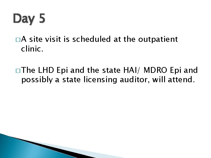 Day 5 �A site visit is scheduled at the outpatient clinic. � The LHD