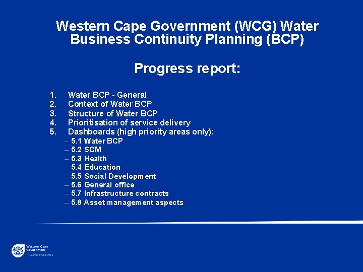 Western Cape Government (WCG) Water Business Continuity Planning (BCP) Progress report: 1. 2. 3.