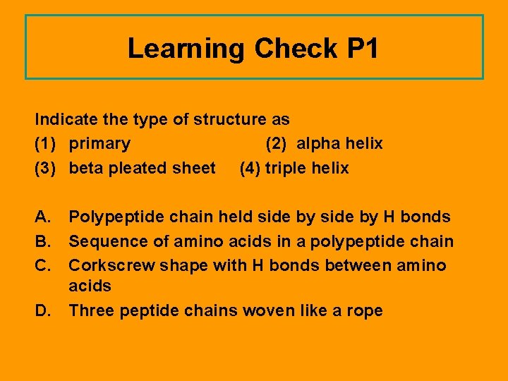 Learning Check P 1 Indicate the type of structure as (1) primary (2) alpha