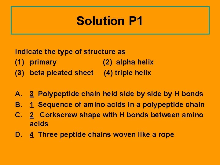 Solution P 1 Indicate the type of structure as (1) primary (2) alpha helix