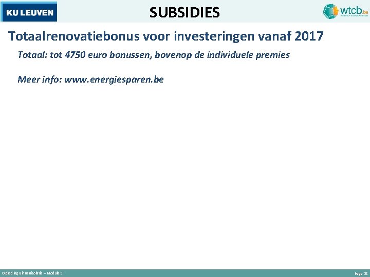 SUBSIDIES Totaalrenovatiebonus voor investeringen vanaf 2017 Totaal: tot 4750 euro bonussen, bovenop de individuele