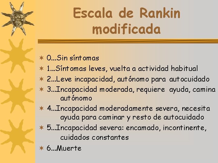 Escala de Rankin modificada ¬ 0. . . Sin síntomas ¬ 1. . .