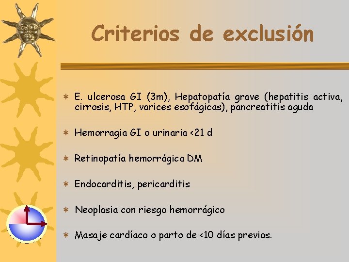 Criterios de exclusión ¬ E. ulcerosa GI (3 m), Hepatopatía grave (hepatitis activa, cirrosis,