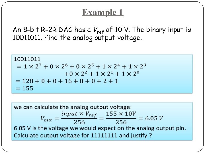 Example 1 An 8 -bit R-2 R DAC has a Vref of 10 V.