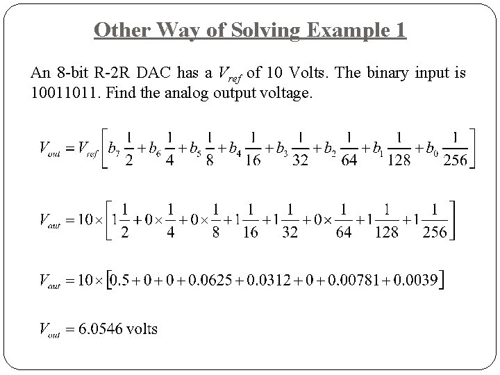 Other Way of Solving Example 1 An 8 -bit R-2 R DAC has a