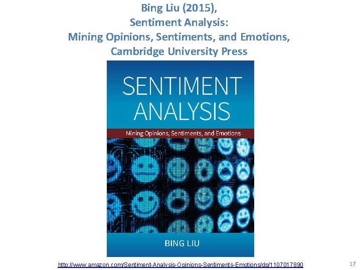 Bing Liu (2015), Sentiment Analysis: Mining Opinions, Sentiments, and Emotions, Cambridge University Press http: