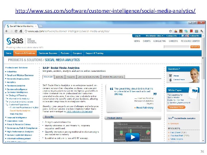 http: //www. sas. com/software/customer-intelligence/social-media-analytics/ 76 