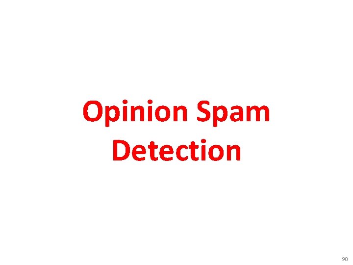 Opinion Spam Detection 90 