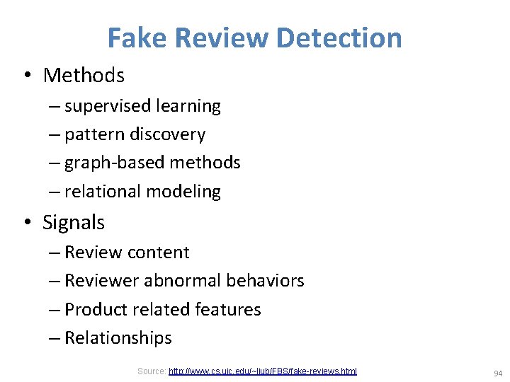 Fake Review Detection • Methods – supervised learning – pattern discovery – graph-based methods