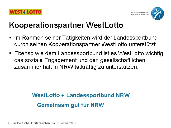 Kooperationspartner West. Lotto § Im Rahmen seiner Tätigkeiten wird der Landessportbund durch seinen Kooperationspartner