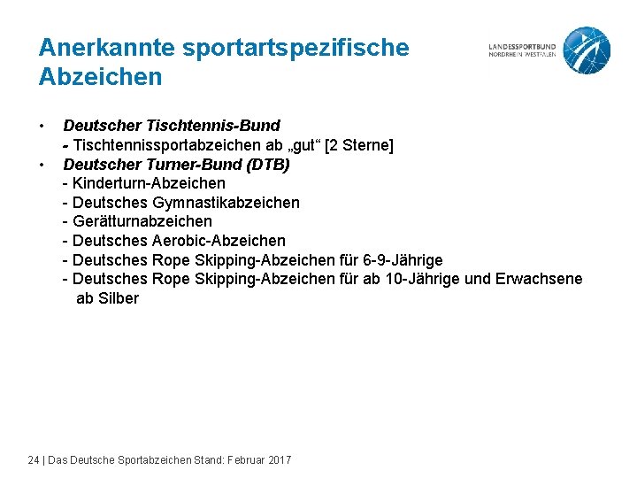 Anerkannte sportartspezifische Abzeichen • • Deutscher Tischtennis-Bund - Tischtennissportabzeichen ab „gut“ [2 Sterne] Deutscher