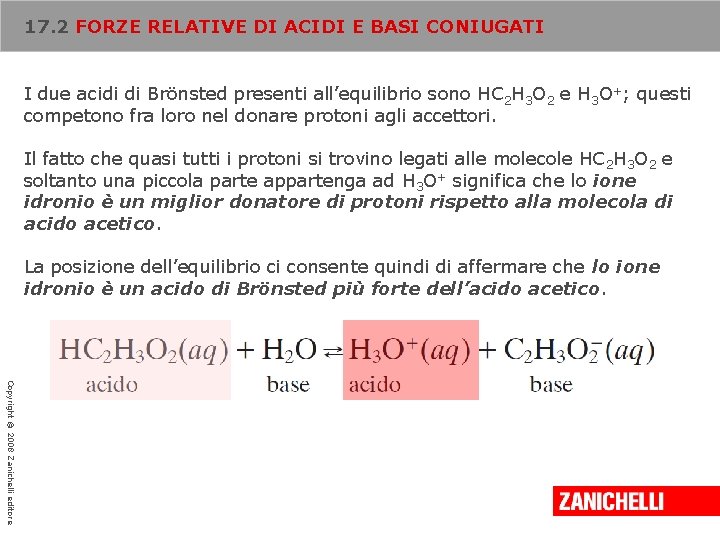 17. 2 FORZE RELATIVE DI ACIDI E BASI CONIUGATI I due acidi di Brönsted
