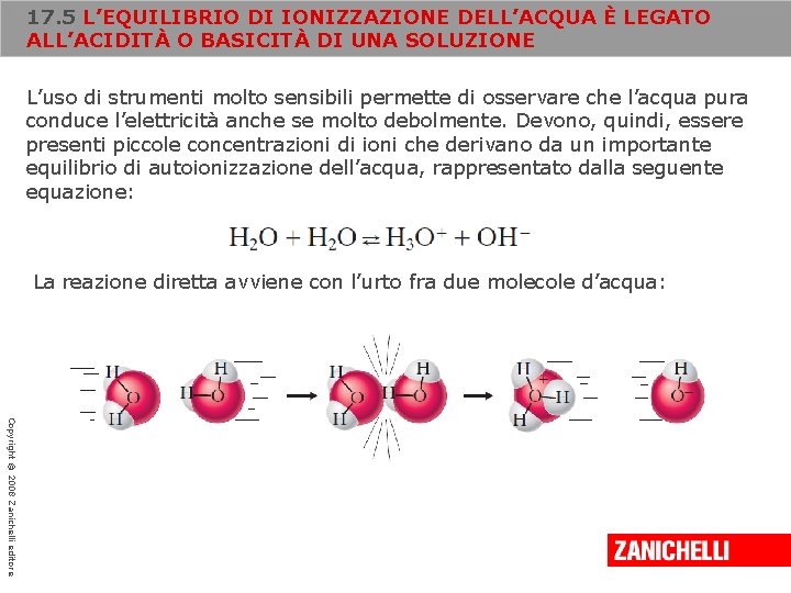 17. 5 L’EQUILIBRIO DI IONIZZAZIONE DELL’ACQUA È LEGATO ALL’ACIDITÀ O BASICITÀ DI UNA SOLUZIONE