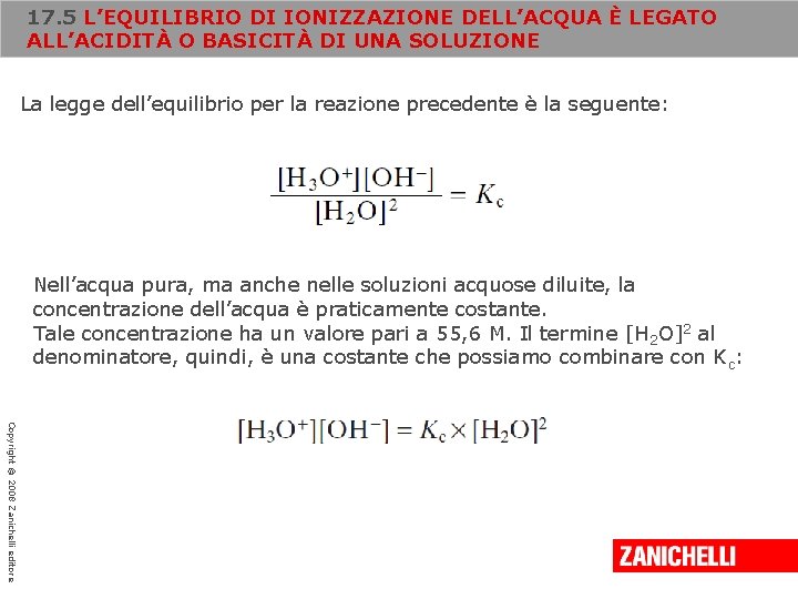 17. 5 L’EQUILIBRIO DI IONIZZAZIONE DELL’ACQUA È LEGATO ALL’ACIDITÀ O BASICITÀ DI UNA SOLUZIONE