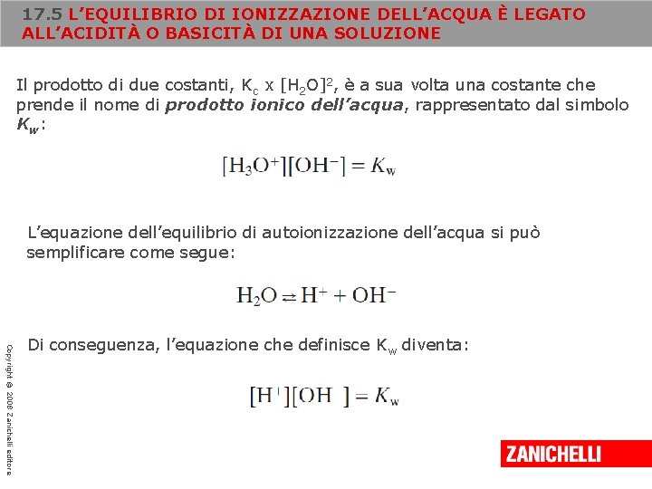 17. 5 L’EQUILIBRIO DI IONIZZAZIONE DELL’ACQUA È LEGATO ALL’ACIDITÀ O BASICITÀ DI UNA SOLUZIONE
