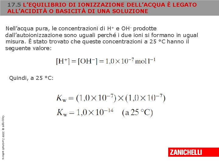 17. 5 L’EQUILIBRIO DI IONIZZAZIONE DELL’ACQUA È LEGATO ALL’ACIDITÀ O BASICITÀ DI UNA SOLUZIONE