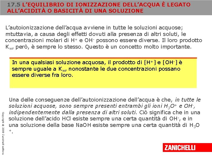 17. 5 L’EQUILIBRIO DI IONIZZAZIONE DELL’ACQUA È LEGATO ALL’ACIDITÀ O BASICITÀ DI UNA SOLUZIONE