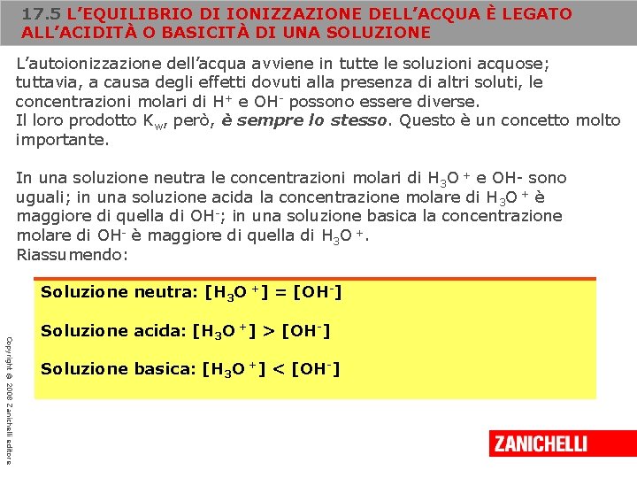17. 5 L’EQUILIBRIO DI IONIZZAZIONE DELL’ACQUA È LEGATO ALL’ACIDITÀ O BASICITÀ DI UNA SOLUZIONE