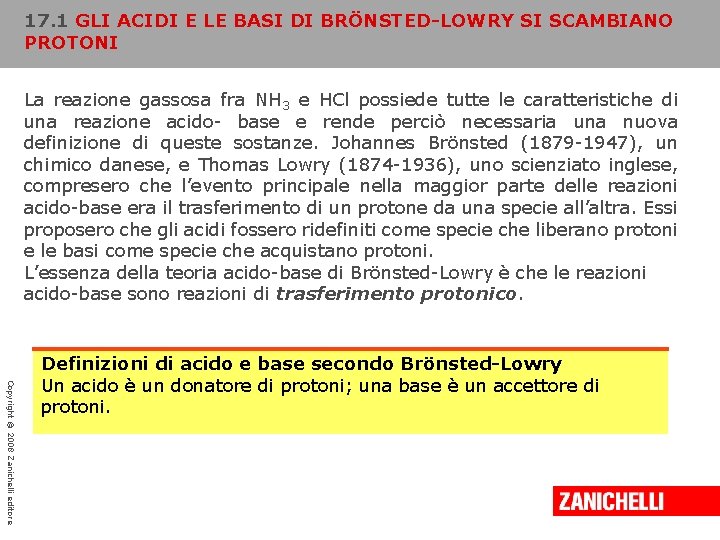 17. 1 GLI ACIDI E LE BASI DI BRÖNSTED-LOWRY SI SCAMBIANO PROTONI La reazione