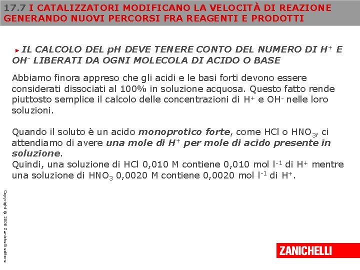 17. 7 I CATALIZZATORI MODIFICANO LA VELOCITÀ DI REAZIONE GENERANDO NUOVI PERCORSI FRA REAGENTI