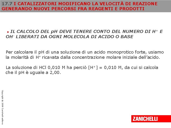 17. 7 I CATALIZZATORI MODIFICANO LA VELOCITÀ DI REAZIONE GENERANDO NUOVI PERCORSI FRA REAGENTI