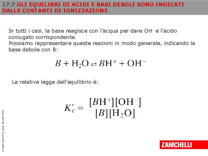 17. 7 GLI EQUILIBRI DI ACIDI E BASI DEBOLI SONO INDICATI DALLE COSTANTI DI