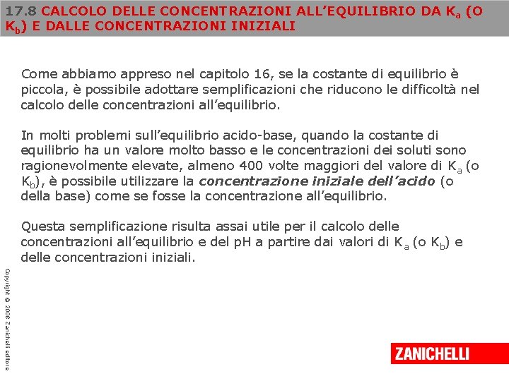 17. 8 CALCOLO DELLE CONCENTRAZIONI ALL’EQUILIBRIO DA Ka (O Kb) E DALLE CONCENTRAZIONI INIZIALI