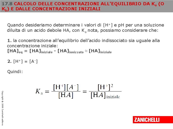17. 8 CALCOLO DELLE CONCENTRAZIONI ALL’EQUILIBRIO DA Ka (O Kb) E DALLE CONCENTRAZIONI INIZIALI