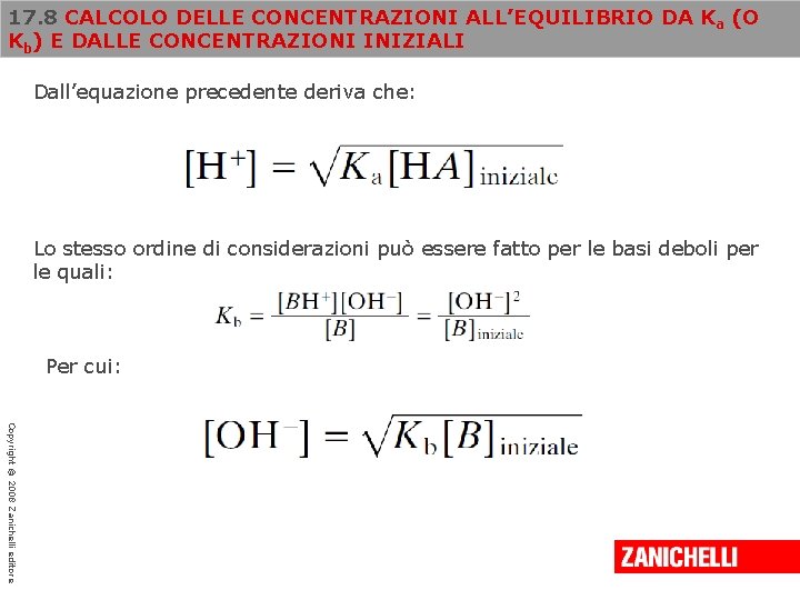 17. 8 CALCOLO DELLE CONCENTRAZIONI ALL’EQUILIBRIO DA Ka (O Kb) E DALLE CONCENTRAZIONI INIZIALI