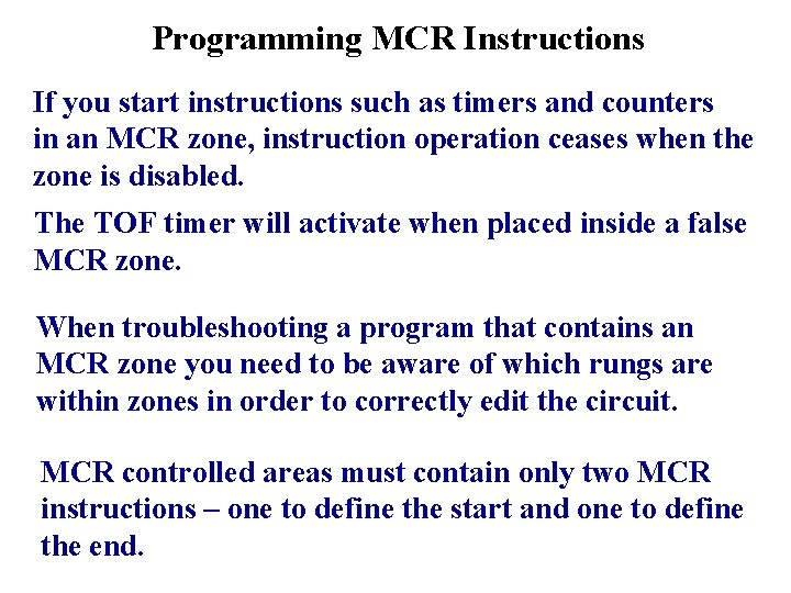 Programming MCR Instructions If you start instructions such as timers and counters in an