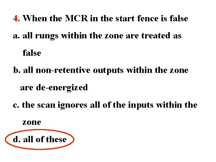 4. When the MCR in the start fence is false a. all rungs within