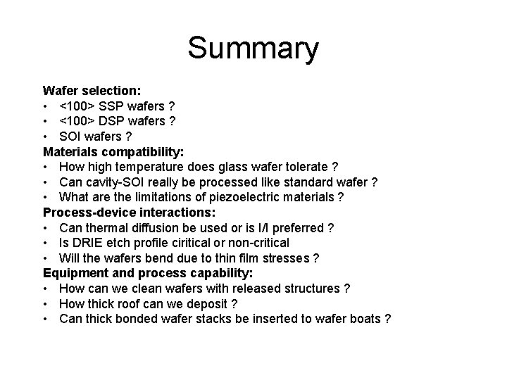 Summary Wafer selection: • <100> SSP wafers ? • <100> DSP wafers ? •