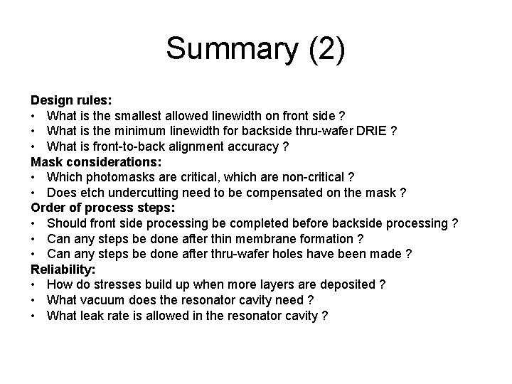 Summary (2) Design rules: • What is the smallest allowed linewidth on front side