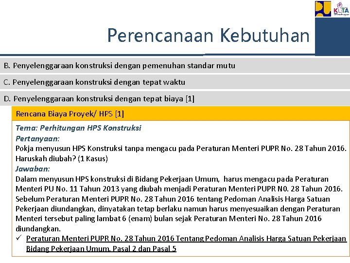 Perencanaan Kebutuhan B. Penyelenggaraan konstruksi dengan pemenuhan standar mutu C. Penyelenggaraan konstruksi dengan tepat