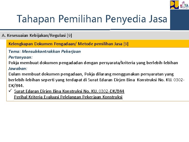 Tahapan Pemilihan Penyedia Jasa A. Kesesuaian Kebijakan/Regulasi [9] Kelengkapan Dokumen Pengadaan/ Metode pemilihan Jasa