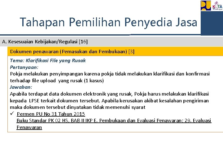 Tahapan Pemilihan Penyedia Jasa A. Kesesuaian Kebijakan/Regulasi [16] Dokumen penawaran (Pemasukan dan Pembukaan) [3]