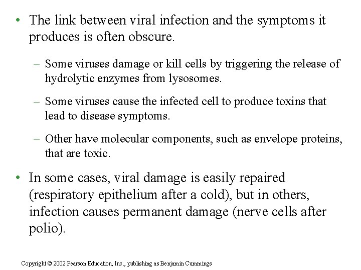  • The link between viral infection and the symptoms it produces is often