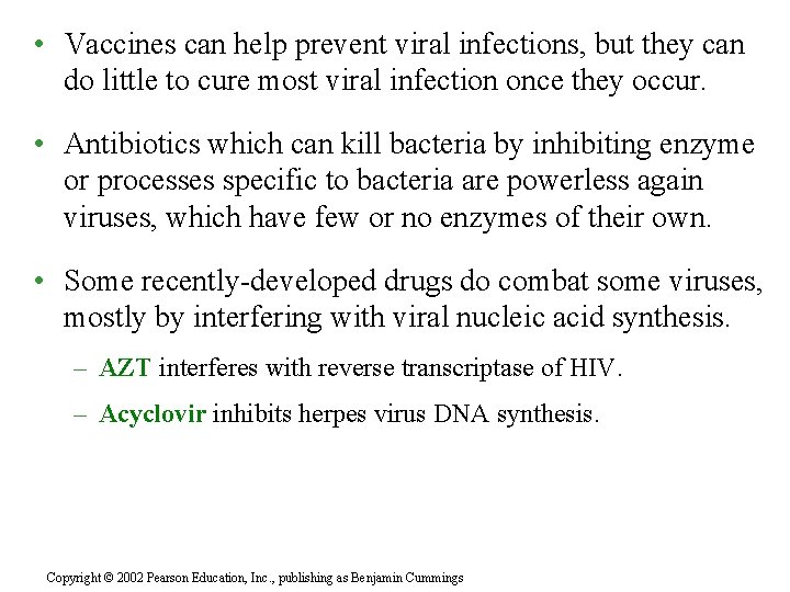 • Vaccines can help prevent viral infections, but they can do little to
