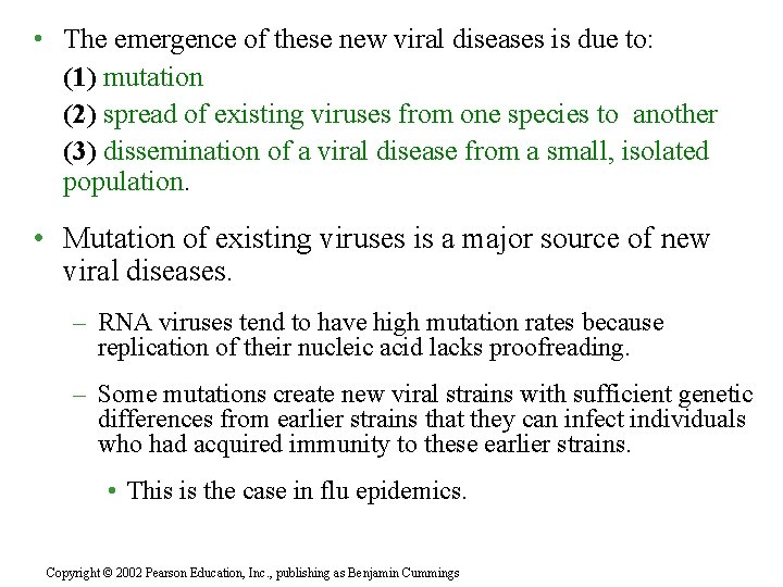  • The emergence of these new viral diseases is due to: (1) mutation