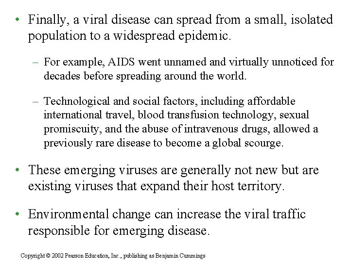 • Finally, a viral disease can spread from a small, isolated population to