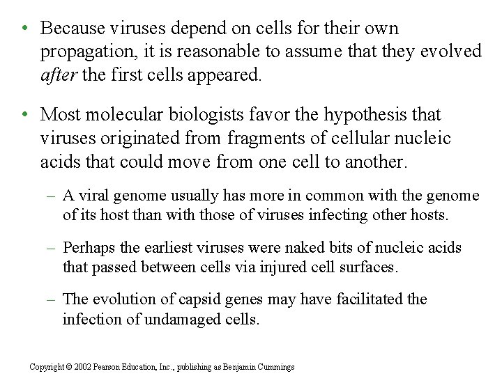  • Because viruses depend on cells for their own propagation, it is reasonable